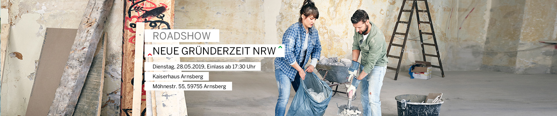 Frau und Mann renovieren, darüber der Text Roadshow Neue Gründerzeit NRW, Dienstag 28.05.2019, Einlass ab 17:00 Uhr, Kaiserhaus Arnsberg, Möhnestraße 55, 59755 Arnsberg